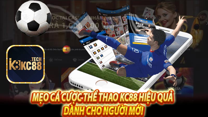 Mẹo cá cược thể thao KC88 hiệu quả dành cho người mới