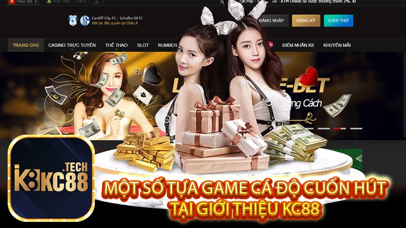 Một số tựa game cá độ cuốn hút tại giới thiệu kc88 