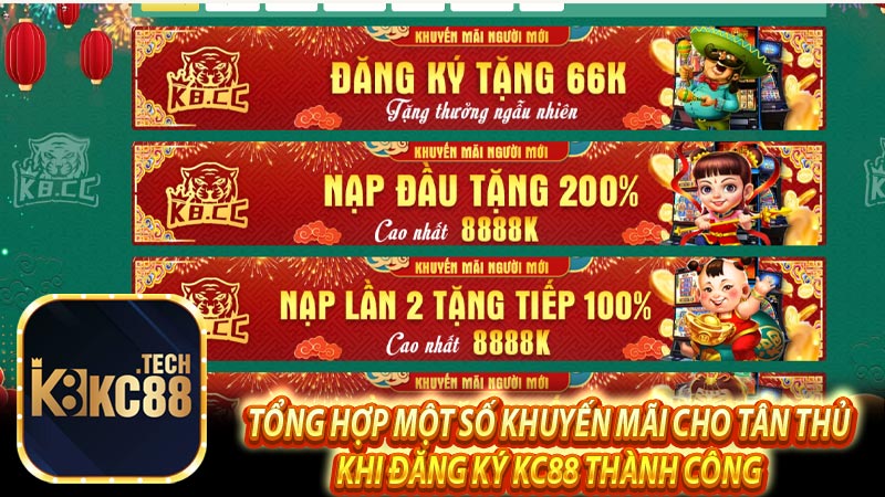 Tổng hợp một số khuyến mãi cho tân thủ khi đăng ký kc88 thành công 