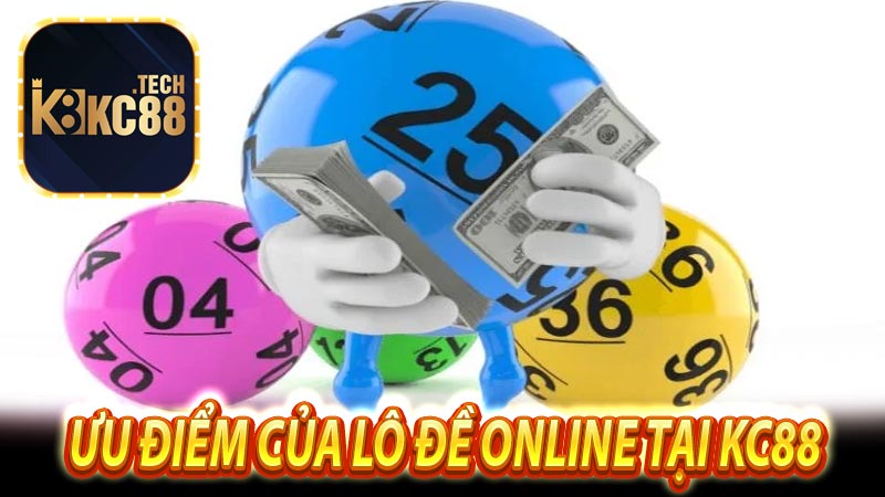 Ưu điểm của lô đề online tại KC88