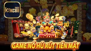 game nổ hũ rút tiền mặt